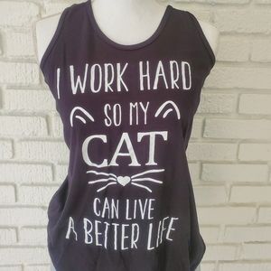 I Work Hard So My Cat Can Live A Better Life